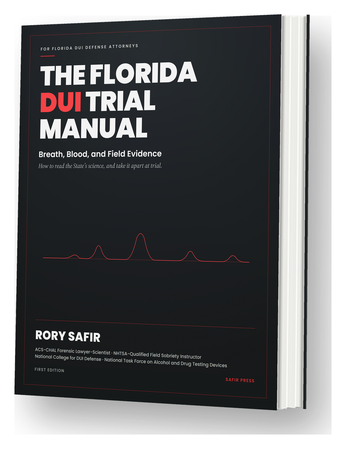 The Florida DUI Trial Manual by Rory Safir, a Florida DUI defense treatise for lawyers