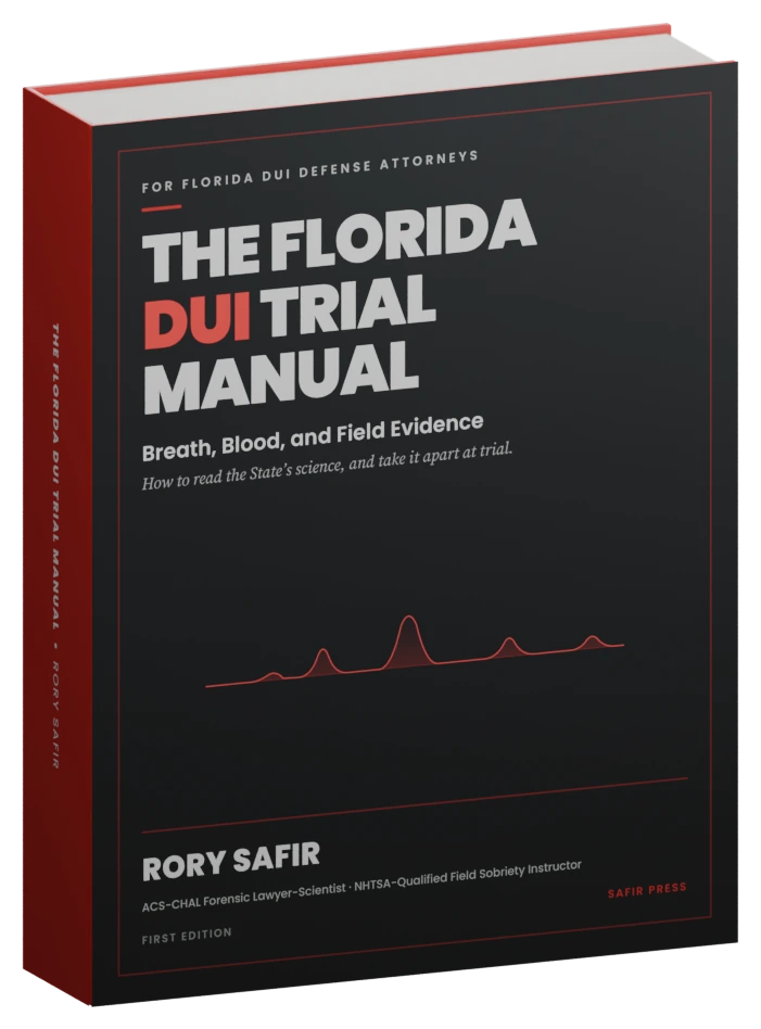 The Florida DUI Trial Manual by Rory Safir, a Florida DUI defense treatise for lawyers